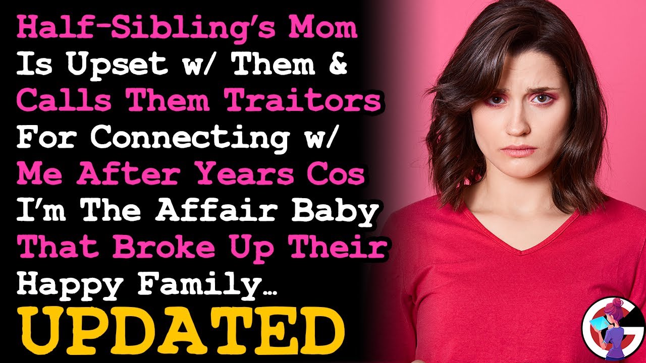 UPDATE Half-Siblings' Mom Called Them Traitors For Connecting w/ Me As I'm The Affair Baby Who...