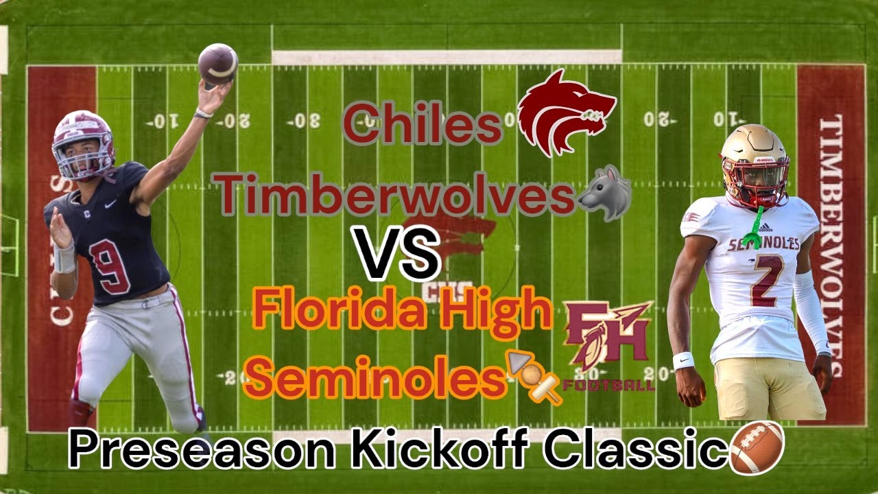 Florida High Seminoles🍢 VS Chiles Timberwolves🐺 Preseason Kickoff Classic