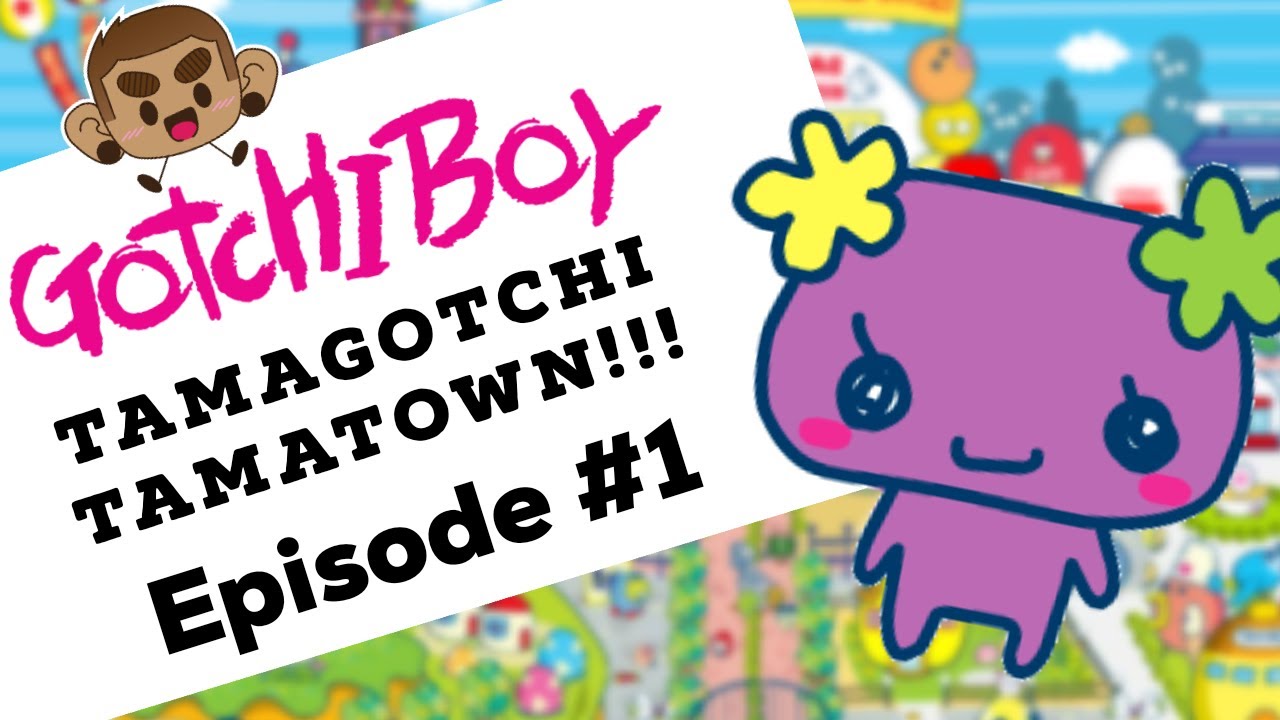 Tamagotchi Tamatown!!! - Episode #1 - Tama Run!!!