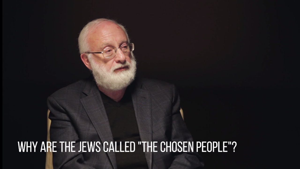Why are the Jews Called &ldquo;the Chosen People?&rdquo;