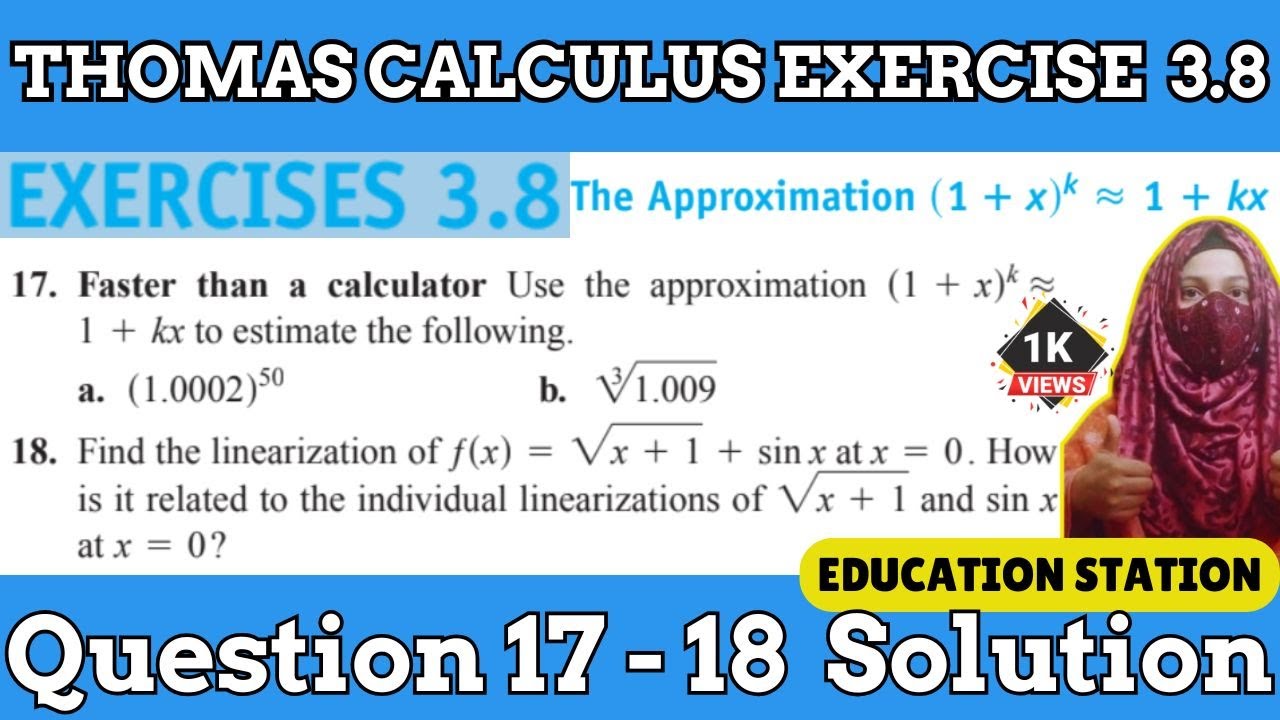 Thomas Calculus || Exercise 3.8 || Question 17 - 18 || The Approximation || calculus 3.8