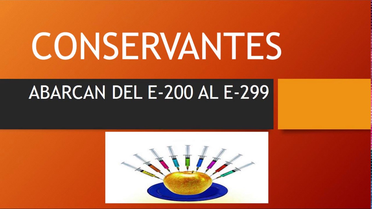 CONSERVANTES - Aditivos alimentarios Tema 5
