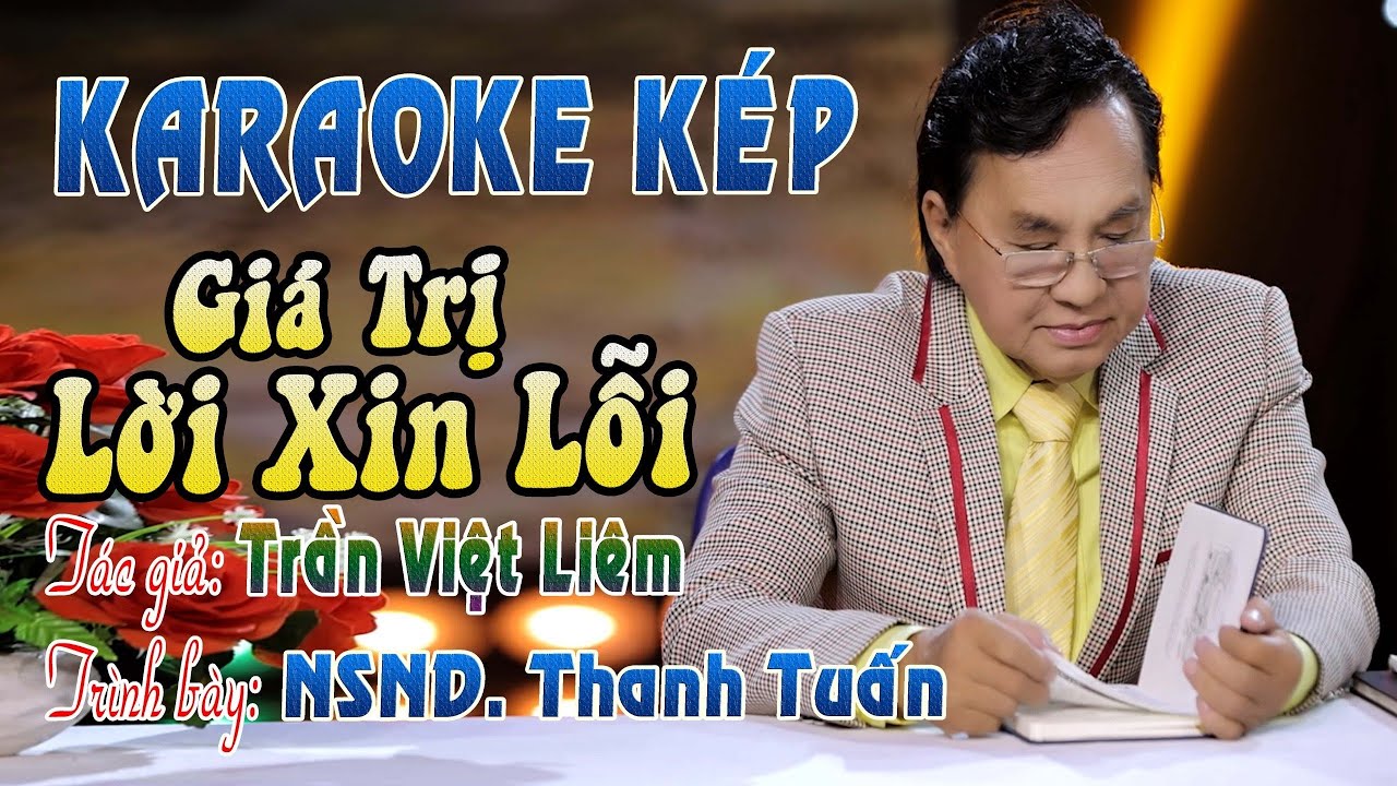 KARAOKE  VỌNG CỔ : GIÁ TRỊ LỜI XIN LỖI-DÂY KÉP- NSND THANH TUẤN
