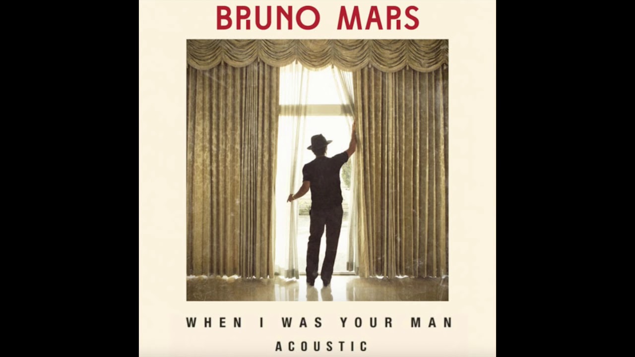 When I Was Your Man (Acoustic) - Bruno Mars