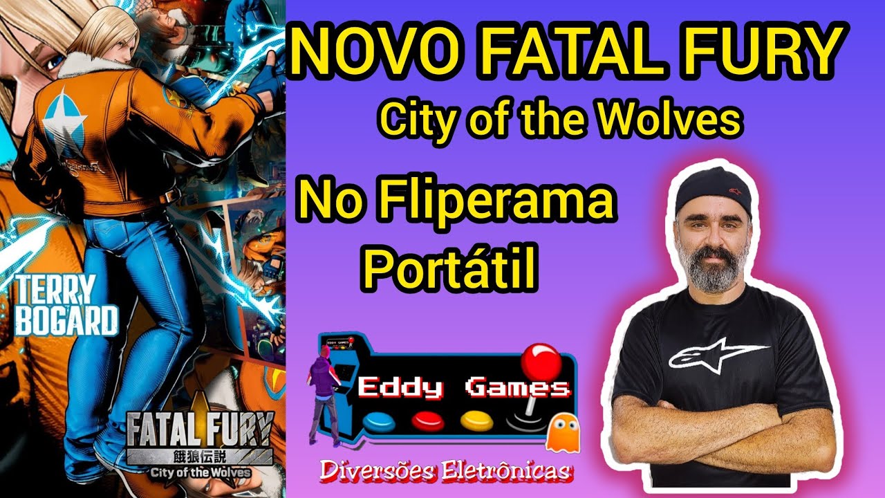 NOVO FATAL FURY GAROU NO FLIPERAMA PORTATIL EDDY GAMES
