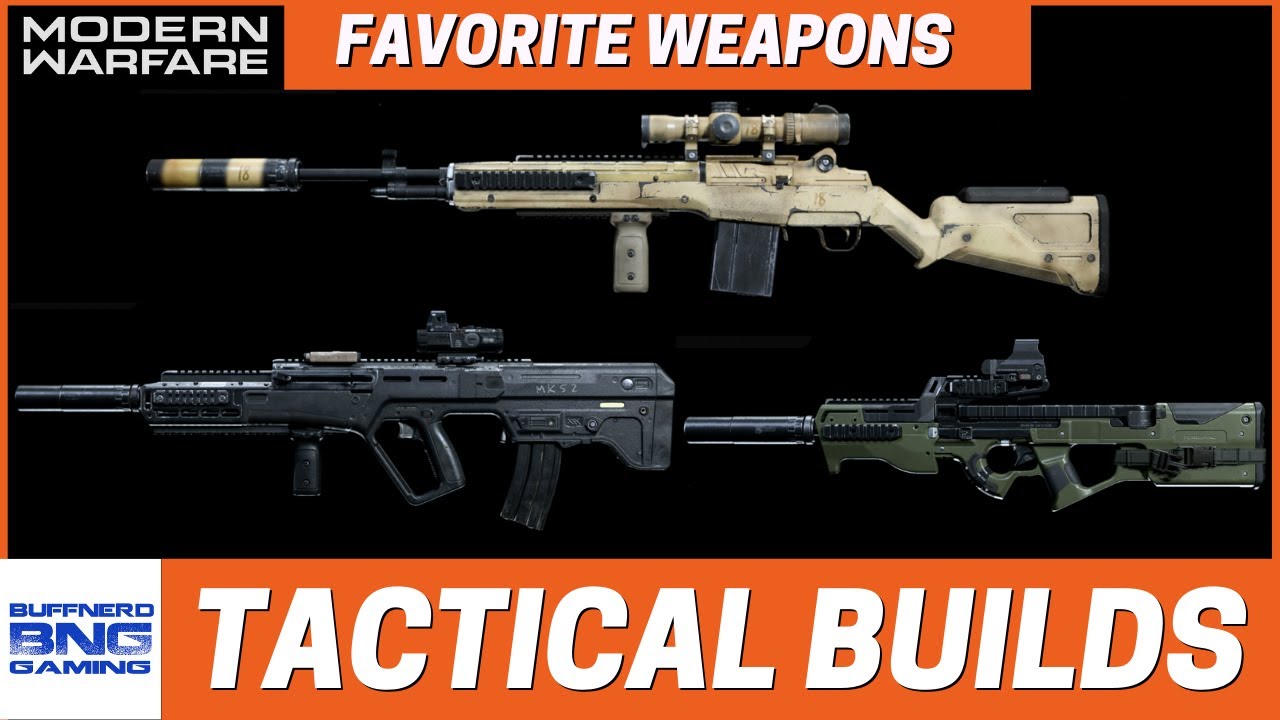 Tactical Weapon Builds Part 5 - Favorite Weapons - Call Of Duty Modern Warfare