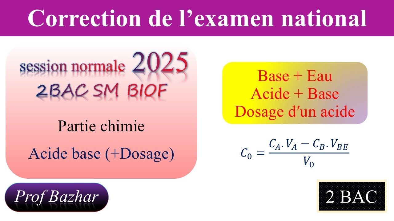 Acide Base + Dosage : examen national session normale 2025 chimie partie 2 2BAC SM BIOF