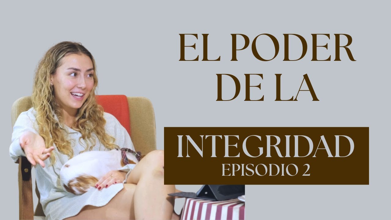 El poder de la integridad - Episodio 2