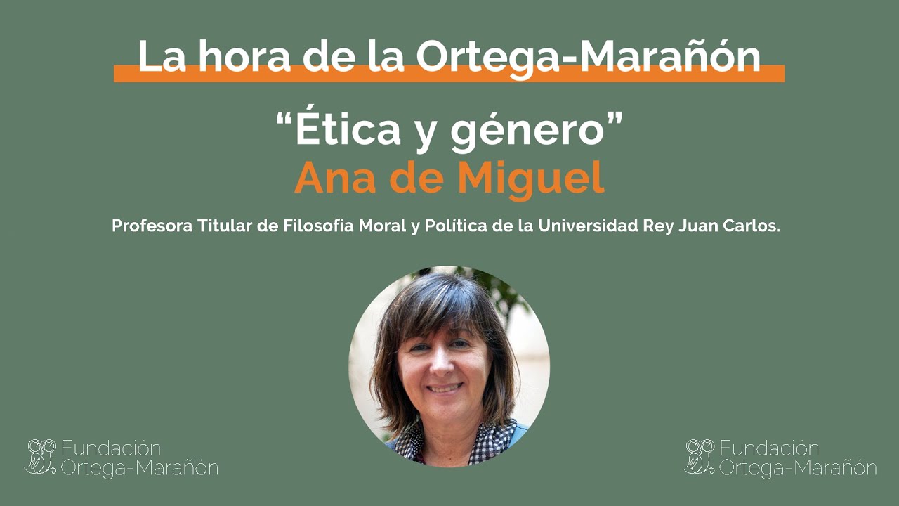 La Hora de la Ortega-Marañón: «Ética y género»