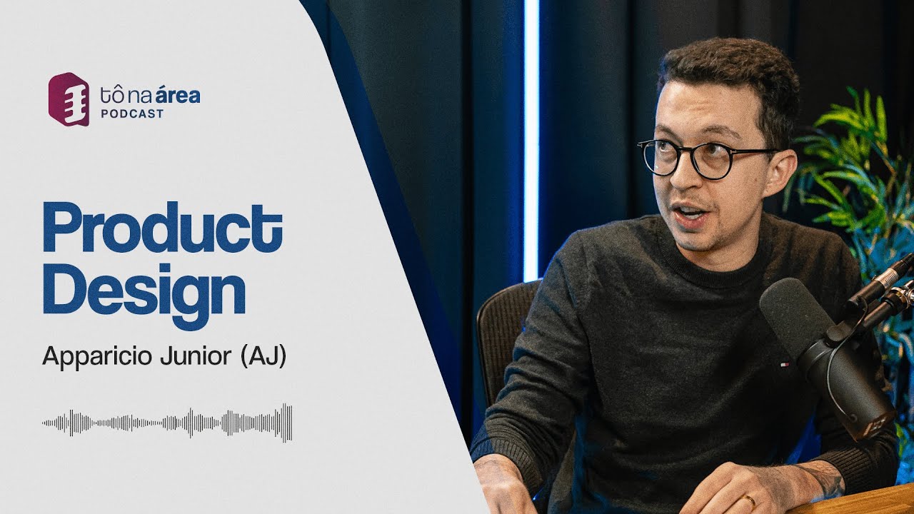 ELE TRABALHA COMO PRODUCT DESIGN, MAS COMEÇOU DE BAIXO - Podcast Tô na Área #04 - Apparicio Junior