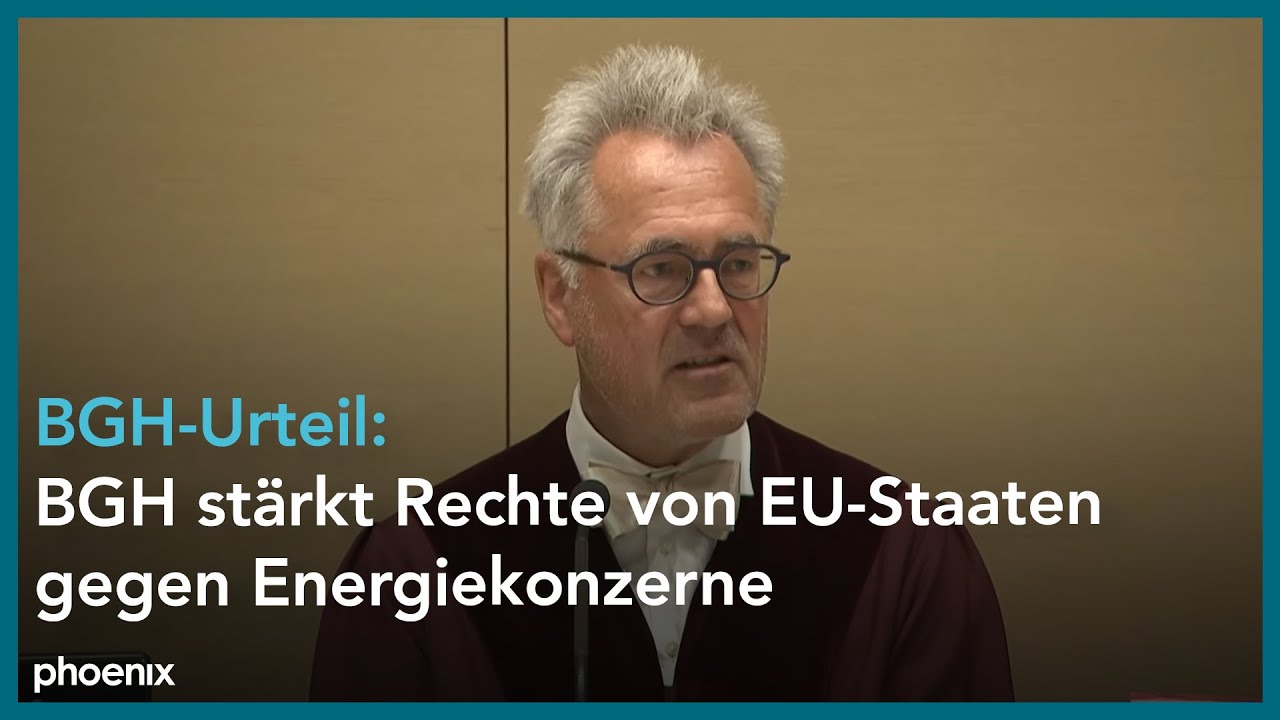 BGH-Urteil: BGH stärkt Rechte von EU-Staaten gegen Energiekonzerne