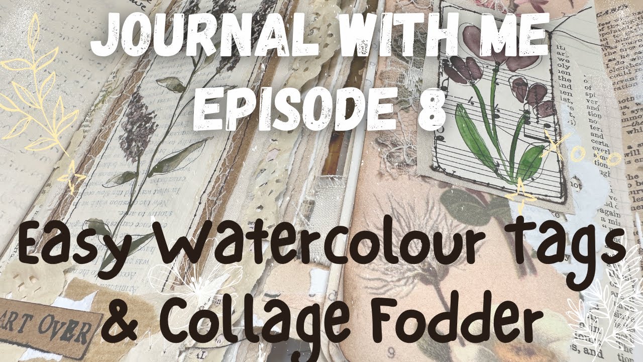 Journal With Me Episode 8 | From Doodle to Junk Journal: Easy Watercolour Tags & Collage Fodder