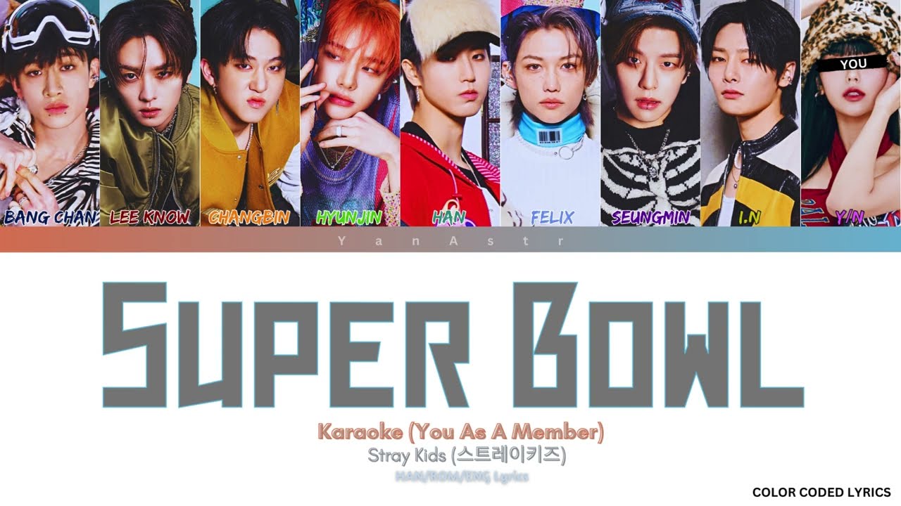 [KARAOKE] Stray Kids 'Super Bowl' - You As A Member || 9 Members Ver.