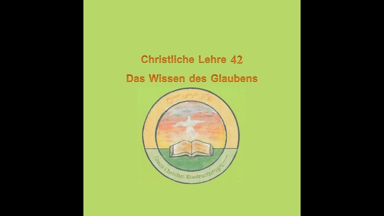 Das Wissen des Glaubens - Christliche Lehre 42