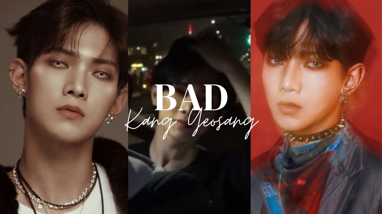 Kang Yeosang | Bad  | FMV