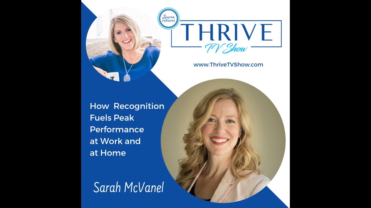 THRIVE TV 002 - Sarah McVanel - How Recognition Fuels Peak Performance