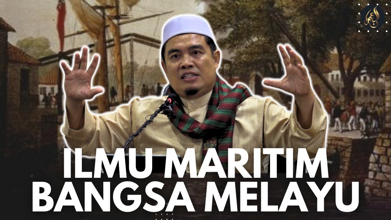 Ilmu Maritim Bangsa Melayu - Ustaz Amin