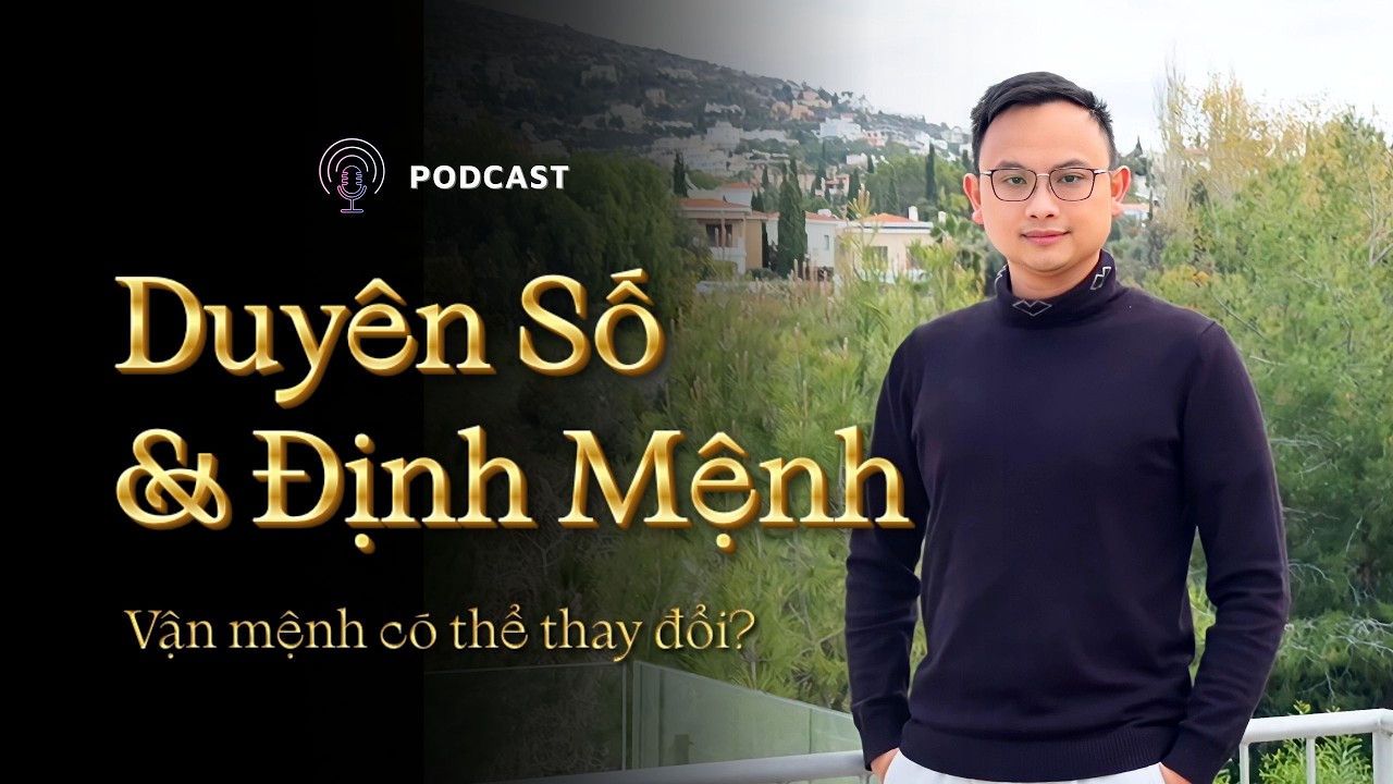 Cuộc Đời Đã Được Viết Sẵn Bởi DUYÊN SỐ & ĐỊNH MỆNH hay Do Ta Lựa Chọn?