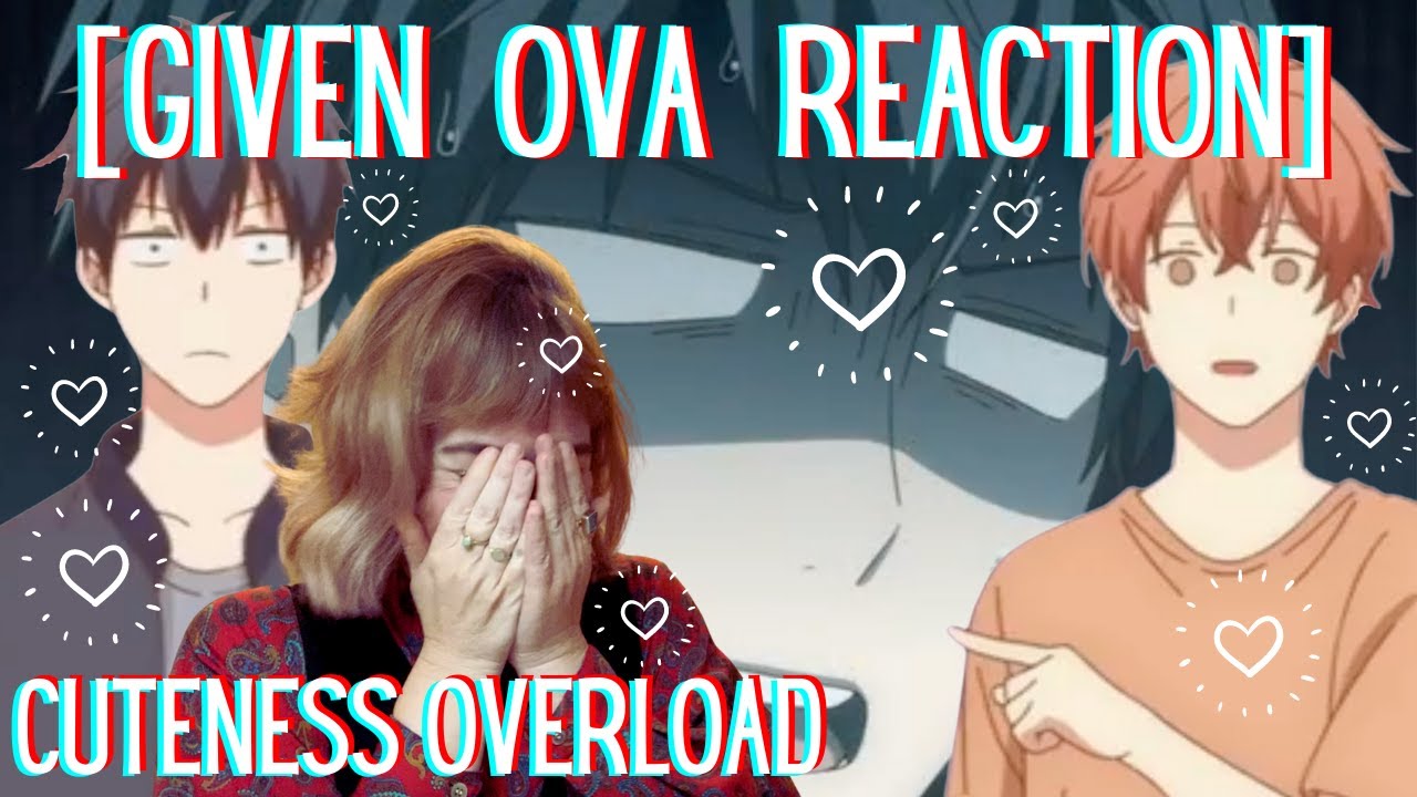 Given OVA Reaction l CUTENESS OVERLOAD