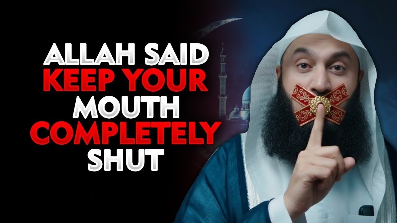 ALLAH SAID: KEEP YOUR MOUTH SHUT | A Powerful Reminder by Mufti Menk