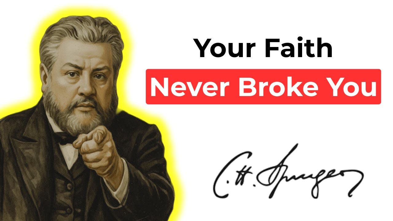 The FAITH That NEVER BROKE You Will NEVER SAVE You | Charles Spurgeon