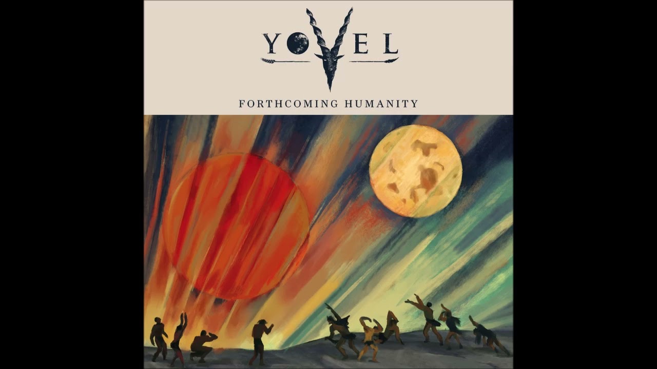 [2020] Yovel - Forthcoming Humanity (Full Album)