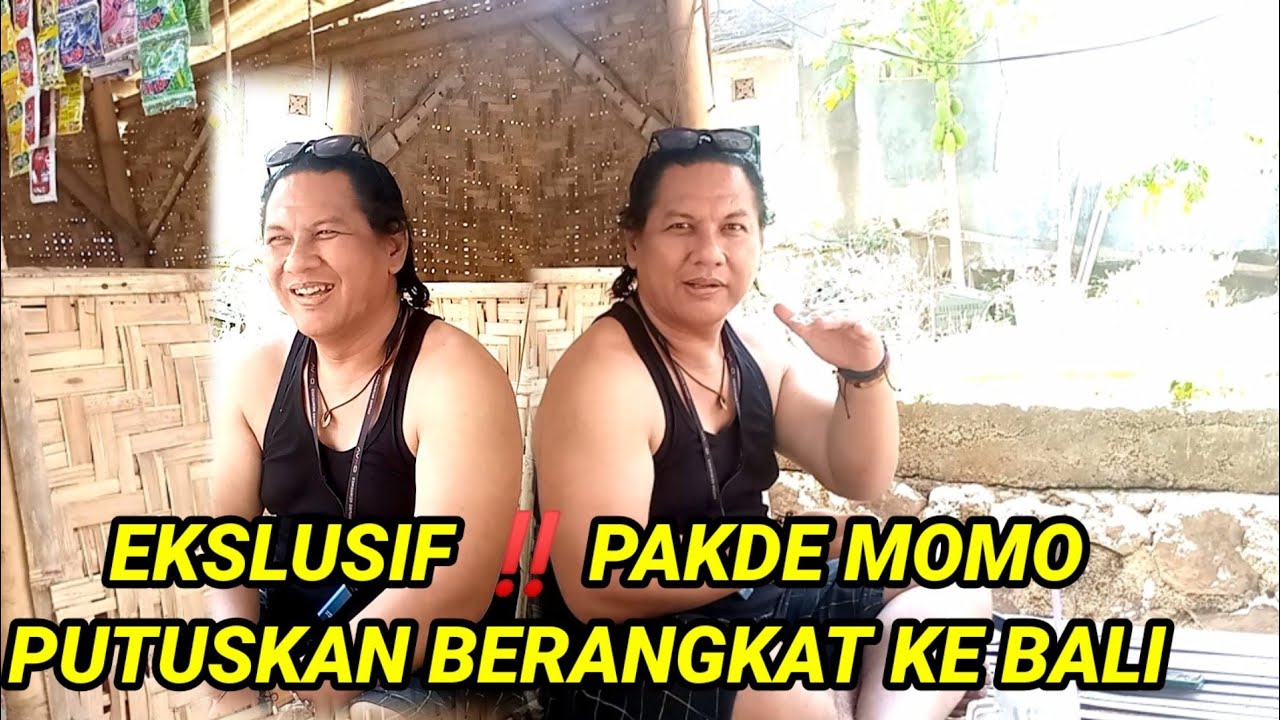 EKSLUSIF‼️PAKDE MOMO ALSIMO PUTUSKAN BERANGKAT KE BALI❓