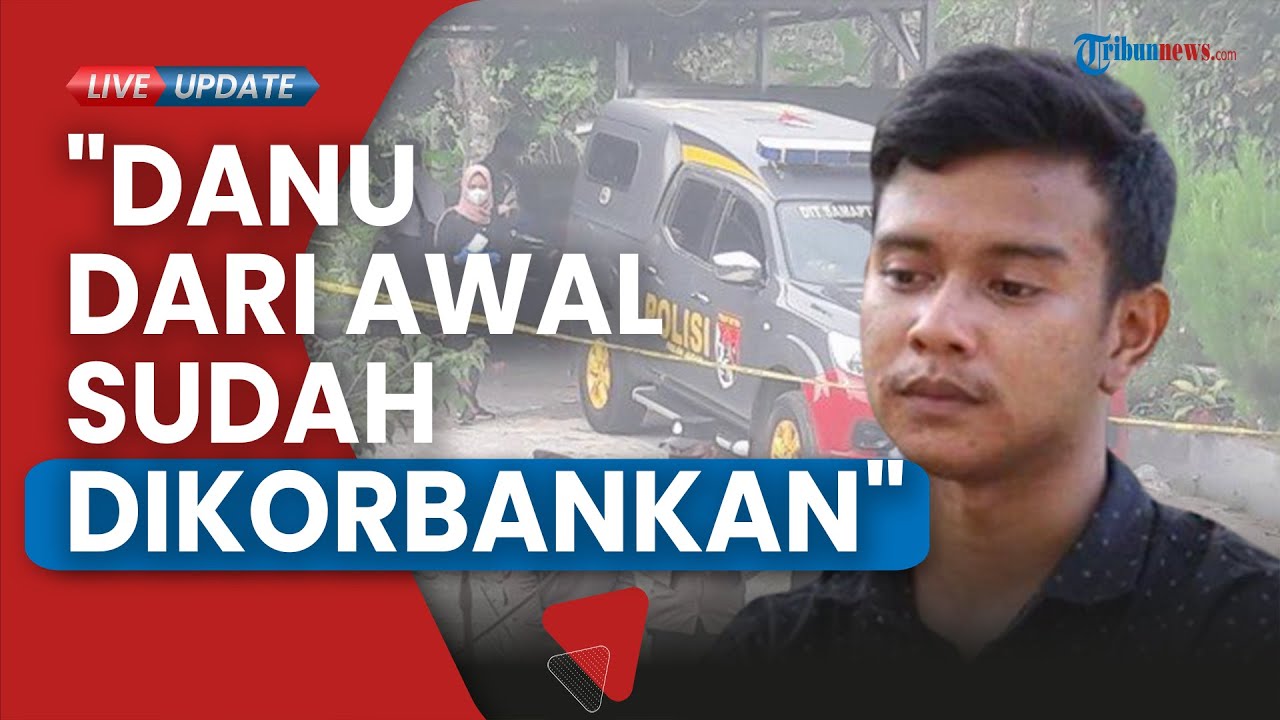 Kuasa Hukum Danu Berikan Fakta Baru, Danu Disebut Sudah Dijadikan Tumbal alias Dikorbankan dari Awal