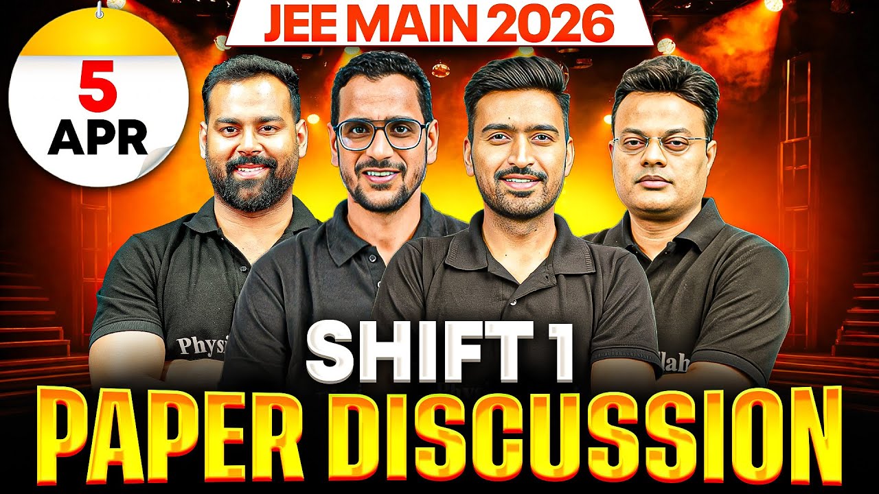 JEE Main 2026 (Second Attempt) LIVE Paper Discussion 🔥 | Shift 1 - 5th April 2026 ⚡