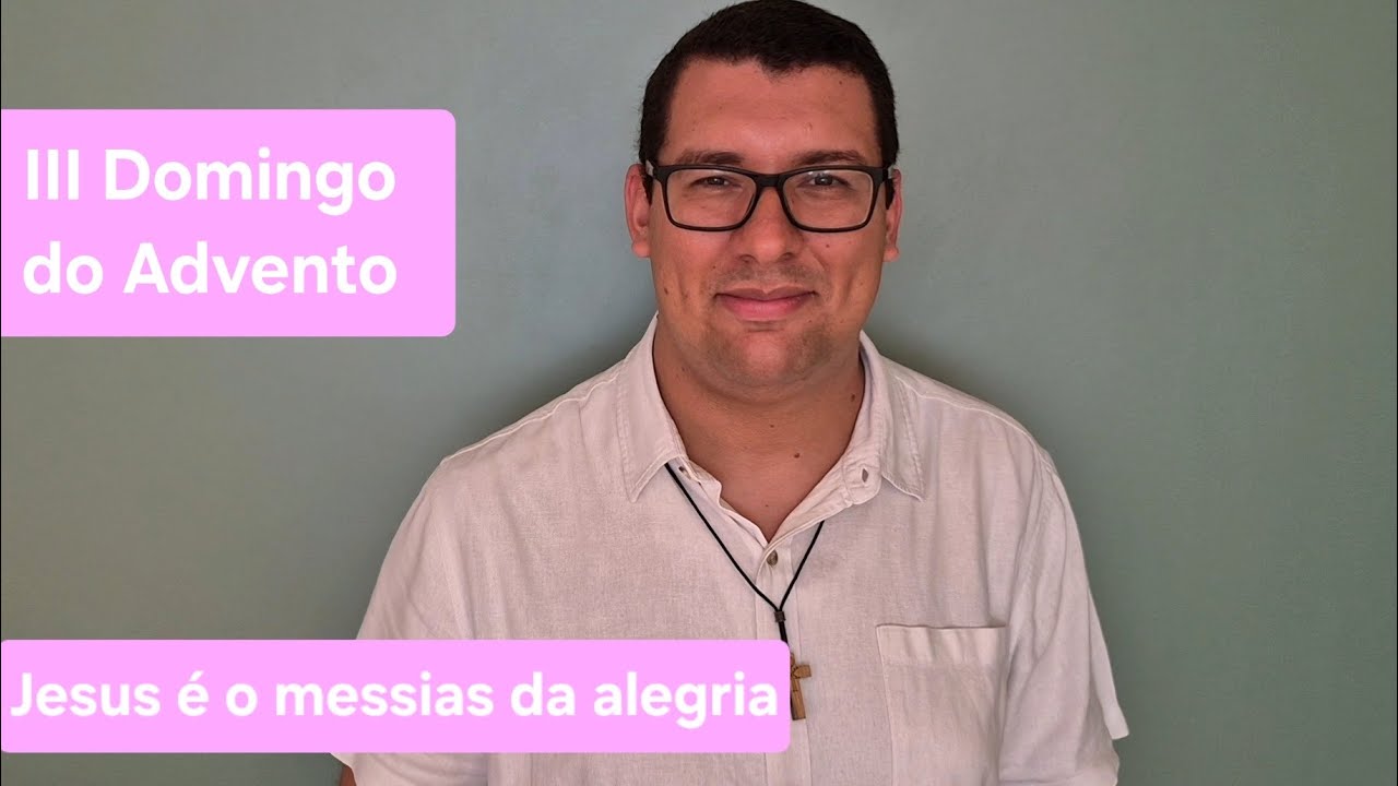 Jesus é o messias da alegria e do cuidado - III Domingo do Advento 