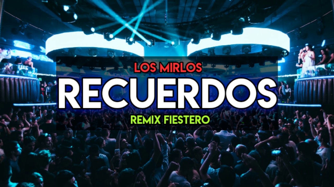 RECUERDOS (Remix Fiestero) - LOS MIRLOS [Dj Abel Avila - Start Sound 12]