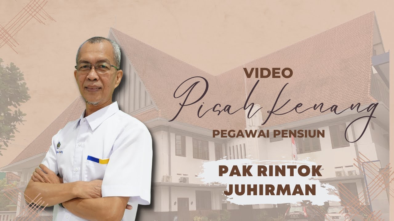 Video Pisah Kenang Pegawai Pensiun : Pak Rintok Juhirman