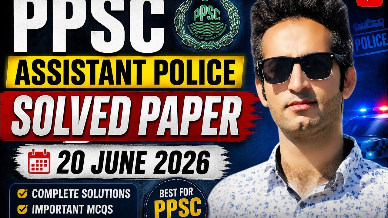 PPSC Assistant Police Solved Paper 2026 | Complete MCQs with Answers | June 20, 2026#ppscassistant