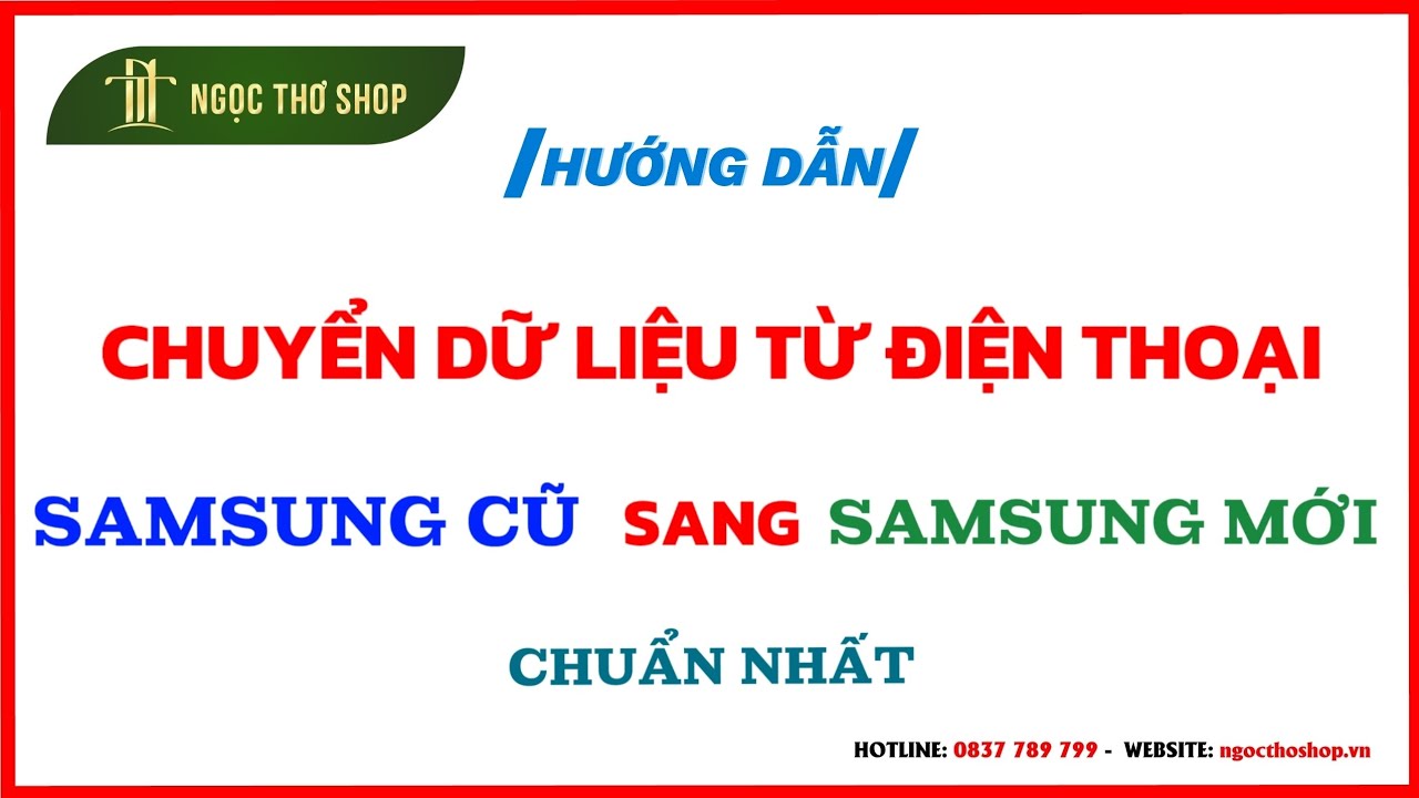 Hướng dẫn chuyển dữ liệu từ Điện thoại Samsung cũ sang Điện thoại Samsung mới an toàn #ngocthoshop