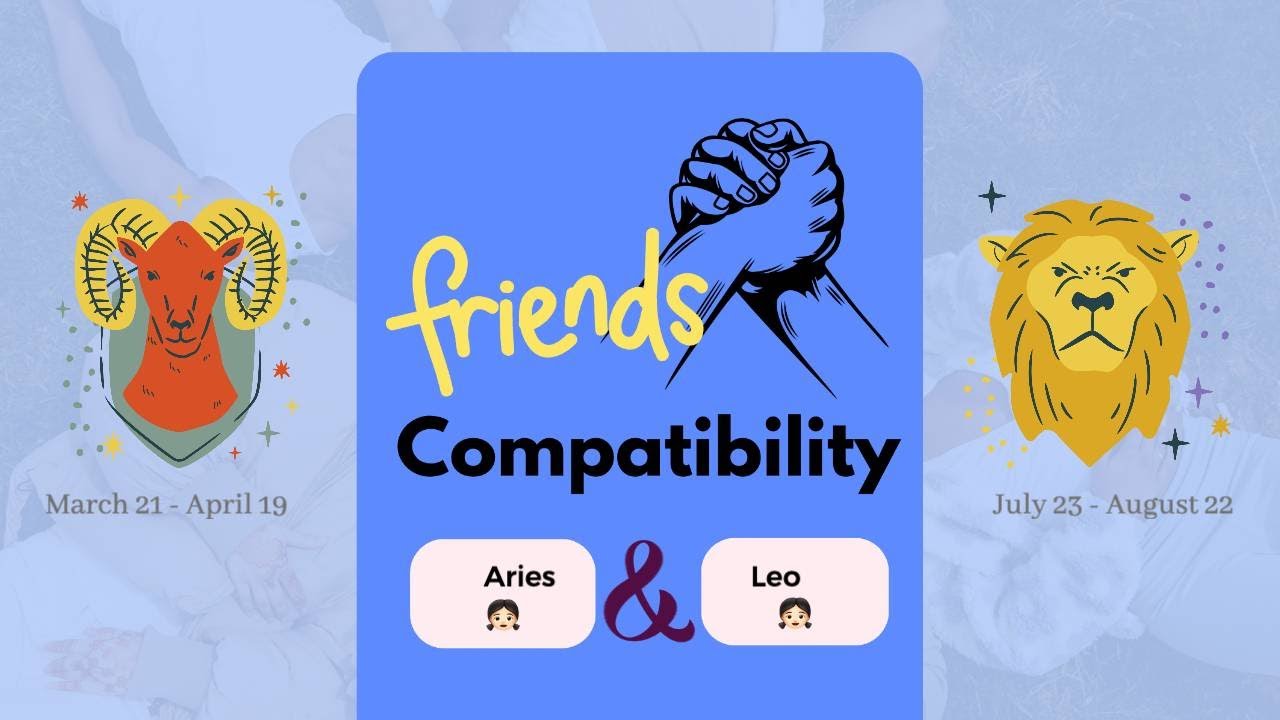 Aries girl & Leo girl | FRIENDSHIP COMPATIBILITY
