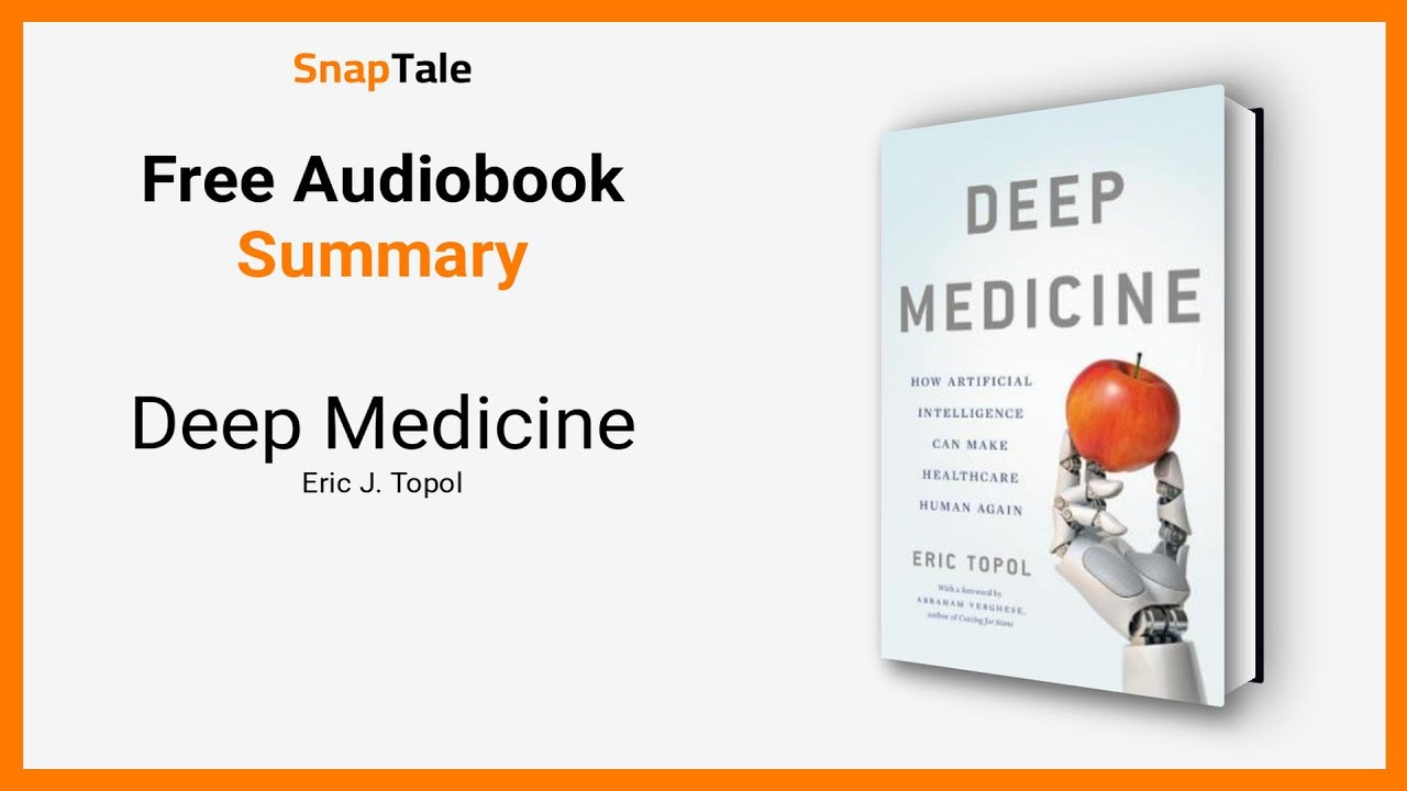 Deep Medicine by Eric J. Topol: 17 Minute Summary