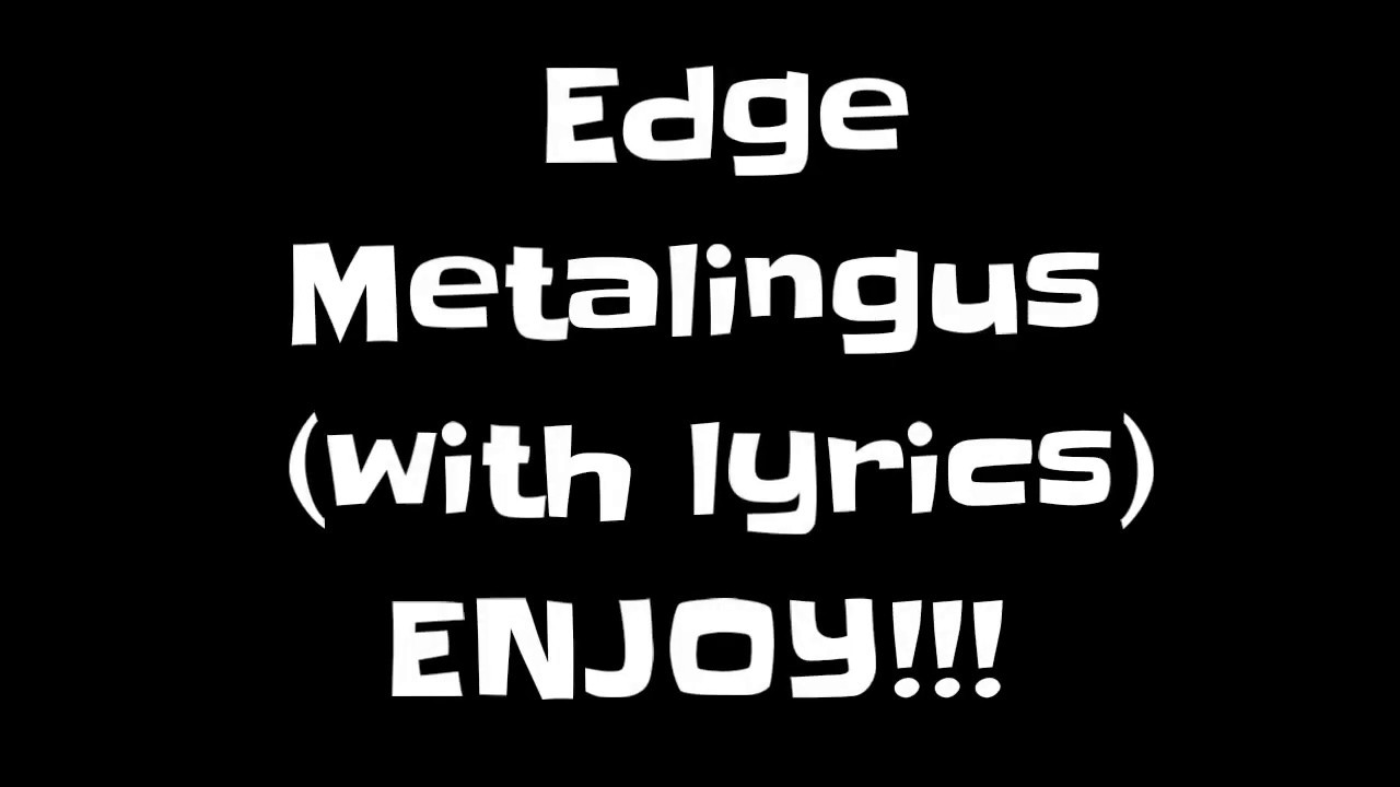 WWE Edge Metalingus Theme Song with Lyrics