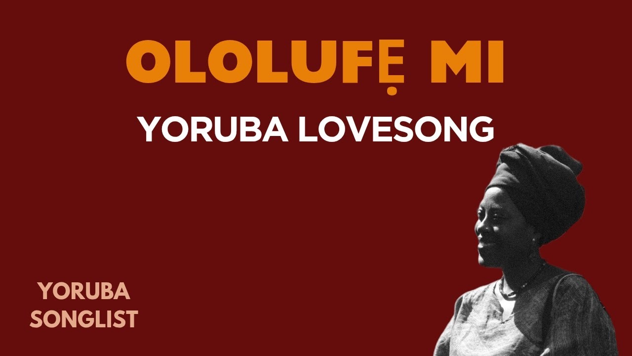 Yoruba Lovesong -Ololufe mi (My Lover)-Fela Kuti- Lyrics& English translation Learn,Sing YorubaSongs