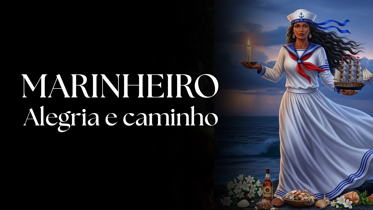 Marinheiro da Luz para Alegria e Caminho Aberto | Tambor & Reza