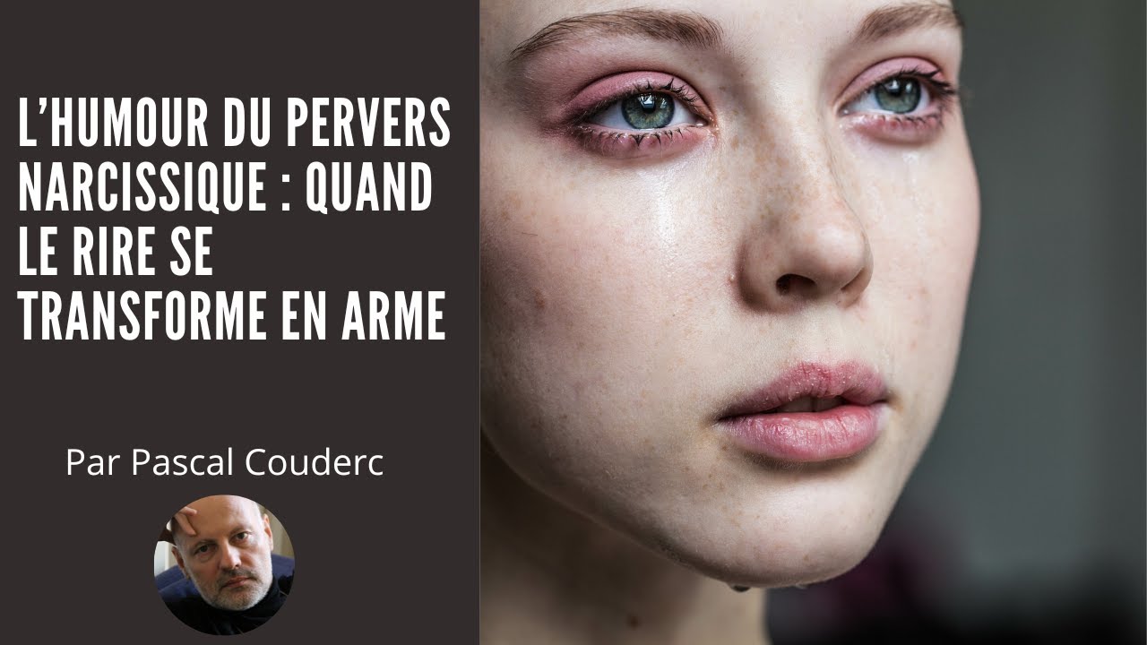 L’HUMOUR DU PERVERS NARCISSIQUE : QUAND LE RIRE SE TRANSFORME EN ARME