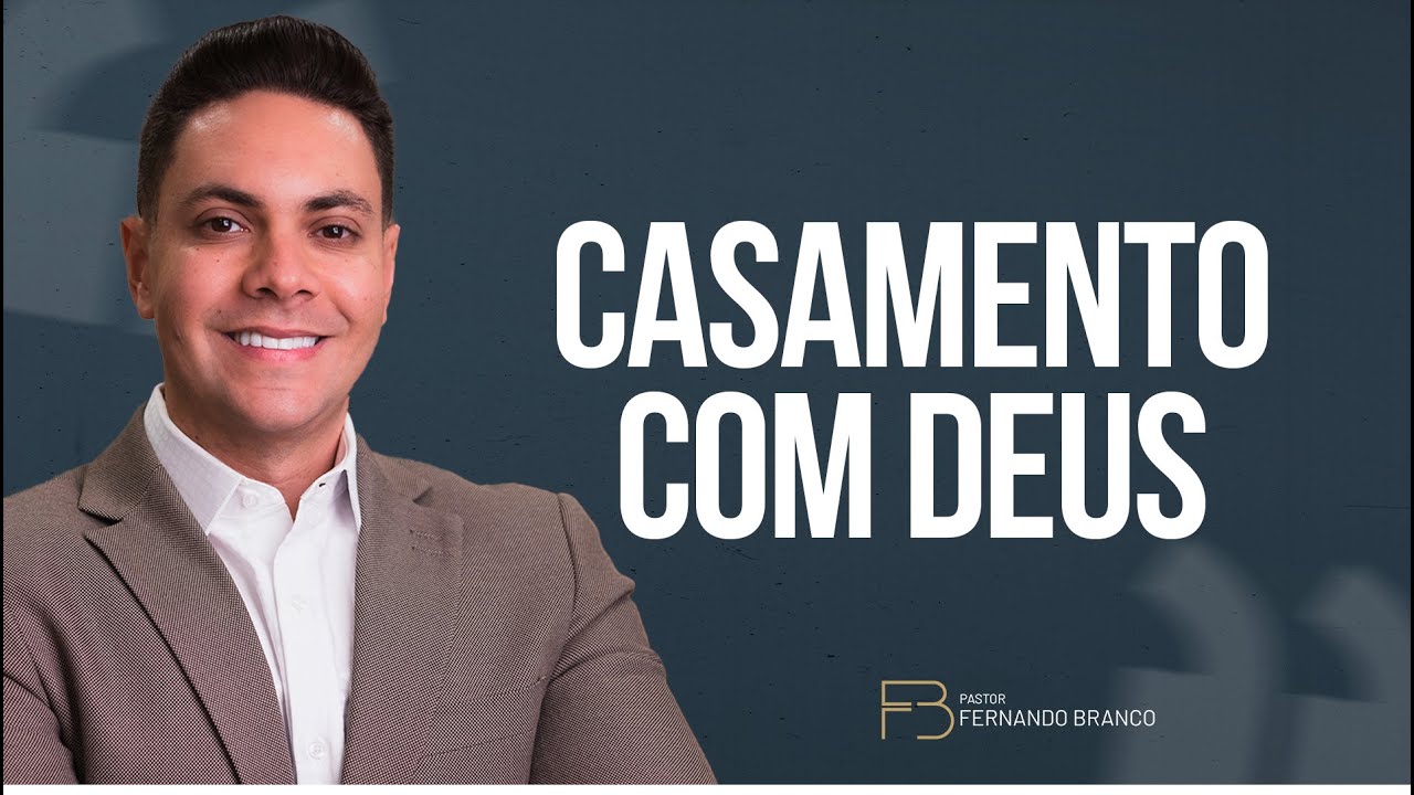 CASAMENTO COM DEUS | @PrFernandoBranco​