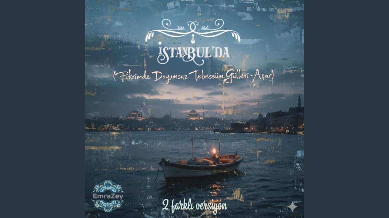 İstanbul'da (Fikrimde Doyumsuz Tebessüm Gülleri Açar - 2. Versiyon)