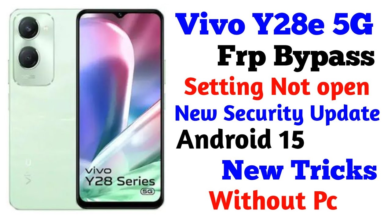 Vivo Y28 / Y28e 5g frp bypass android 15 | vivo y28e 5g google account bypass without pc New Tricks