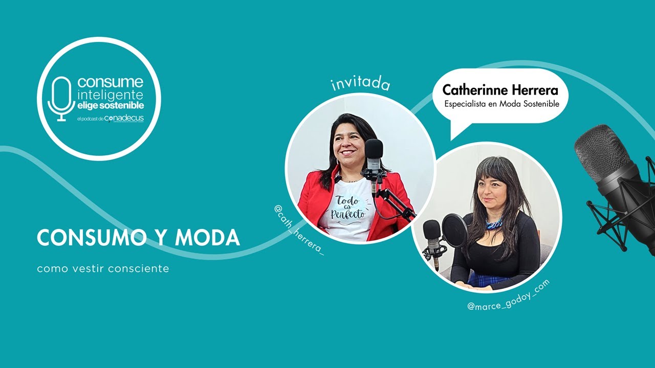 PODCAST CONADECUS   Consume Inteligente, Elige Sostenible  Cap 5   Consumo y Moda
