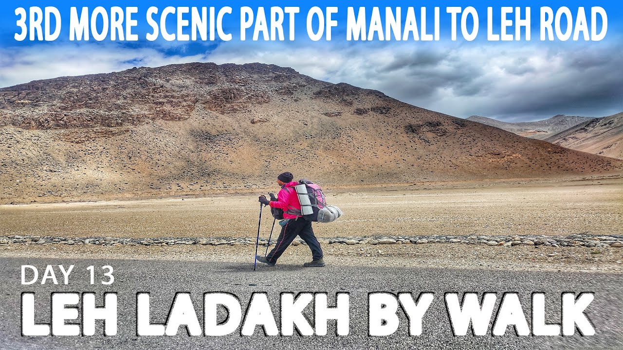Leh Ladakh By Walk&mdash;Day 13 | 3rd Most Scenic Part of Manali to Leh Road |Pang | Moore Plains