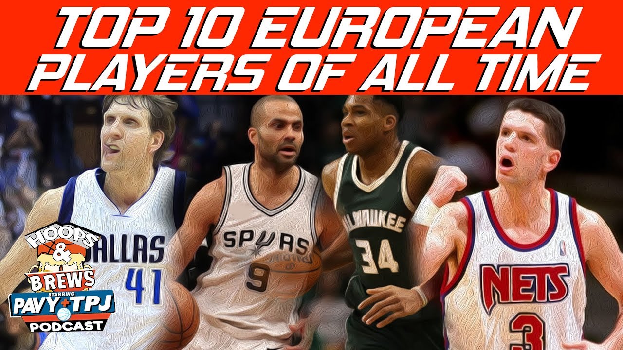 Top 10 European Players | Hoops N Brews