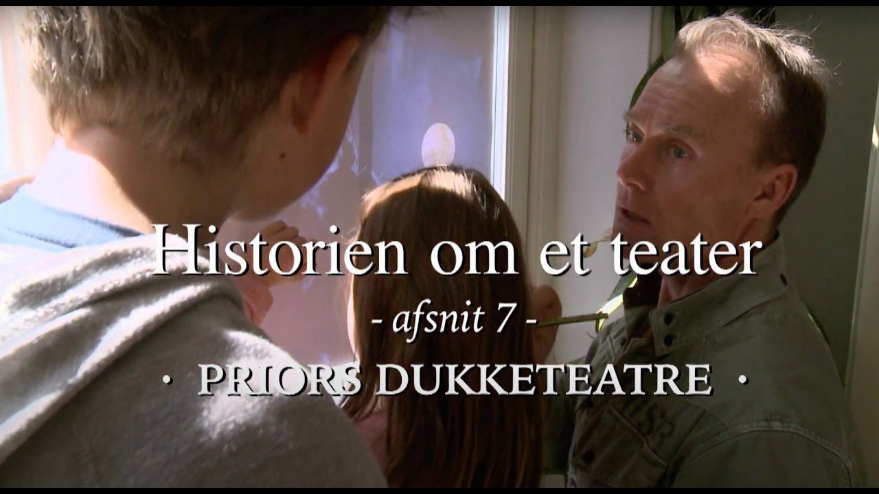 Historien om et Teater – Afsnit 7: Priors Dukketeatre