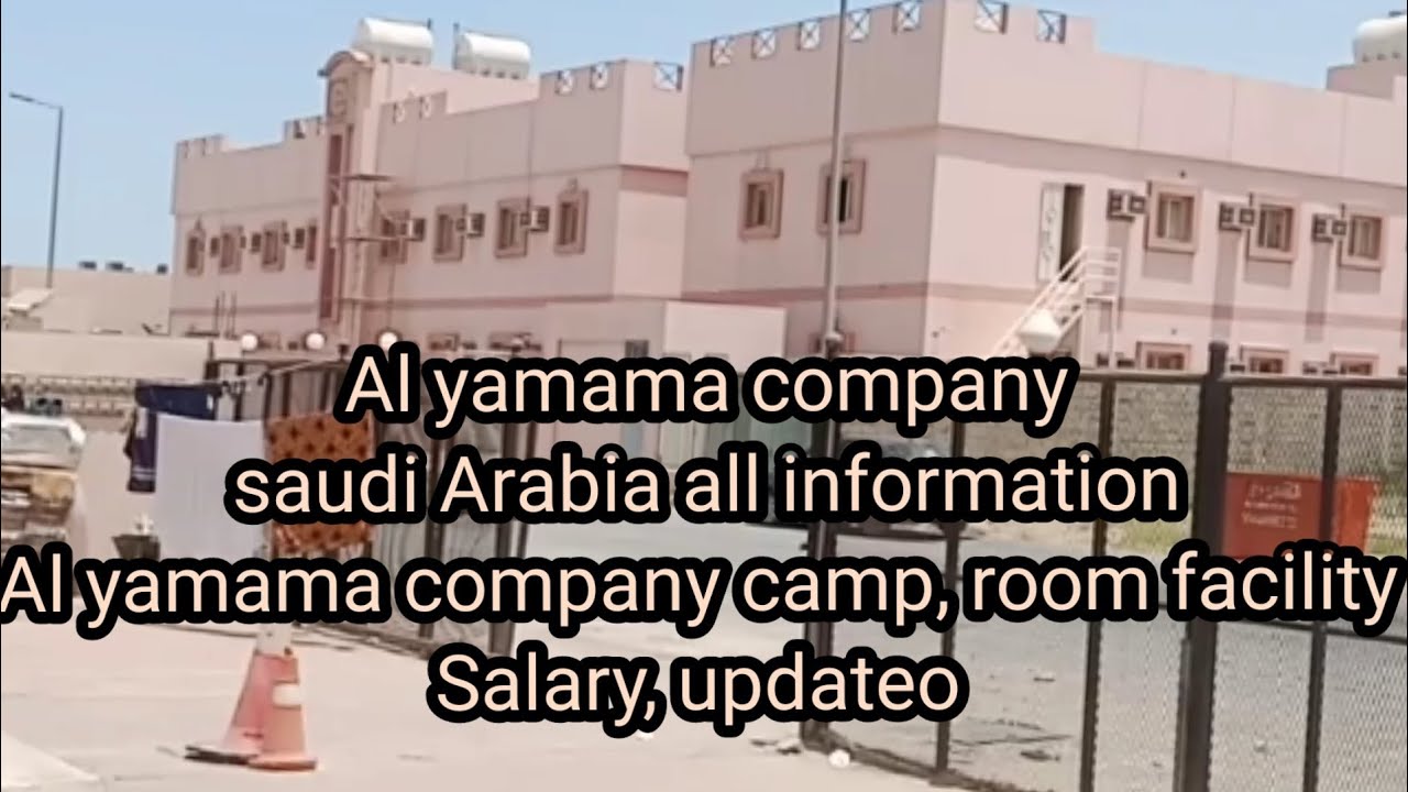 Al Yamama Contracting Company saudi Arabia Accommodation||Al yamama company  Dammam salary update||