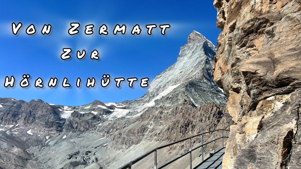 Von Zermatt zur Hörnlihütte 🇨🇭