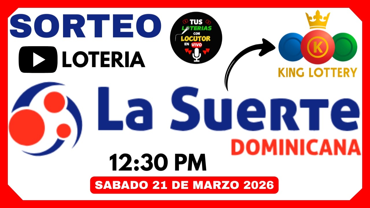 🔥 Loter&iacute;a La Suerte Dominicana & King Lottery HOY 12:30 PM 🔴 En Vivo | Sabado 21 de Marzo 2026